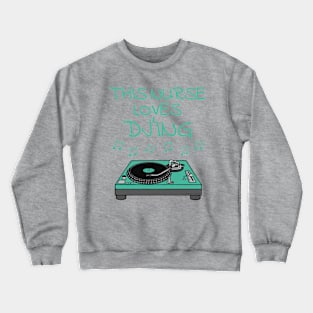 This Nurse Loves DJ'ing, DJ Music Producer Musician Crewneck Sweatshirt